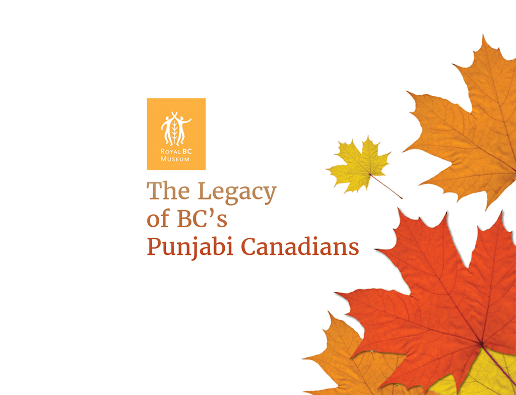 Kelowna Museums & Royal BC Museum - The Legacy of BC's Punjabi Canadians
