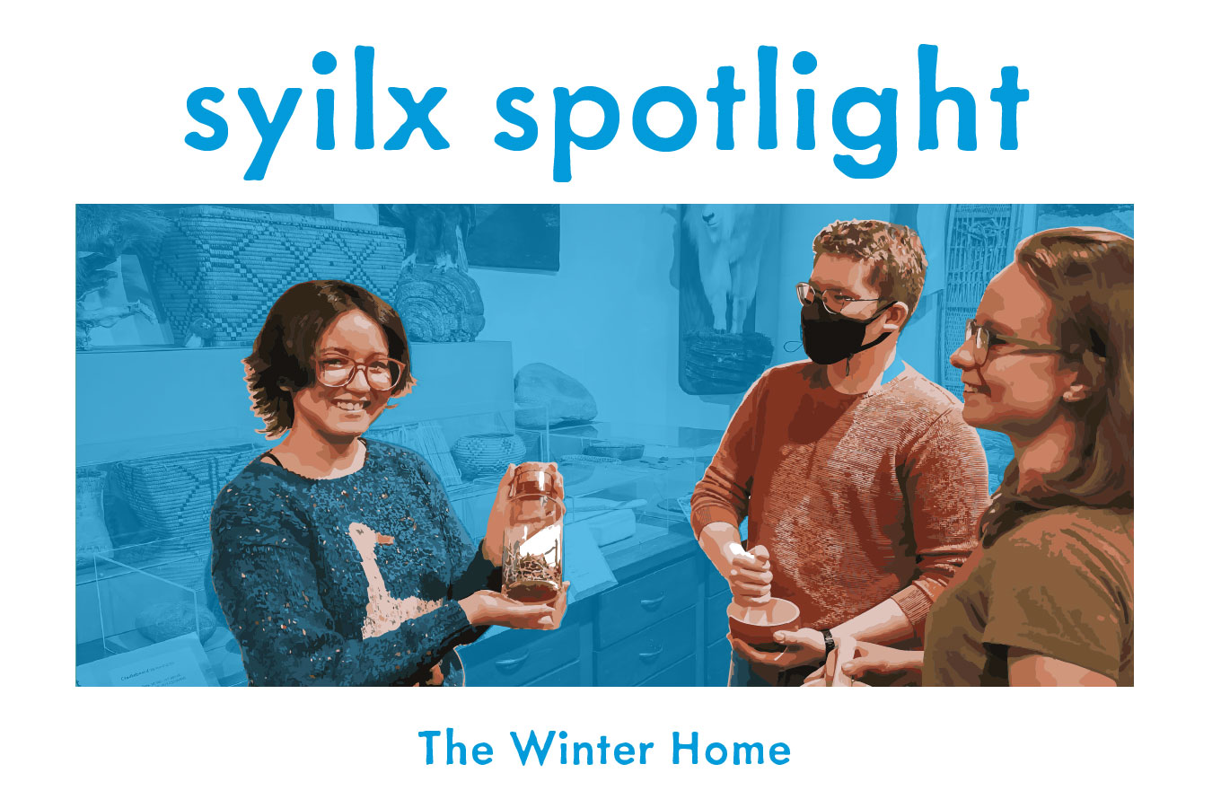 syilx Spotlight: The Winter Home