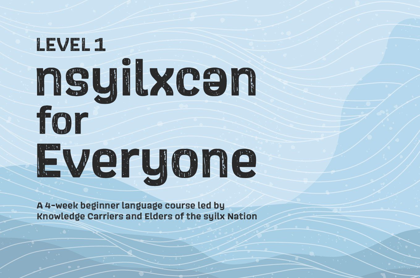 Learning a Language: nsyilxcen for Everyone Level 1