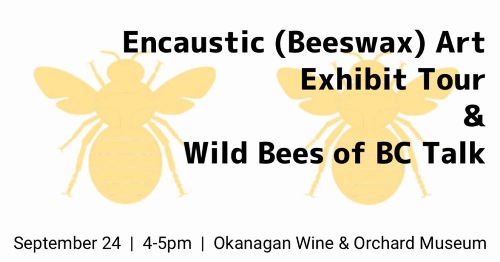 Encaustic (Beeswax) Art Exhibit Tour and Wild Bees of BC Talk Encaustic Bees 1200x628 1024x536 Encaustic Bees 1200x628 1024x536 Encaustic (Beeswax) Art Exhibit Tour and Wild Bees of BC Talk