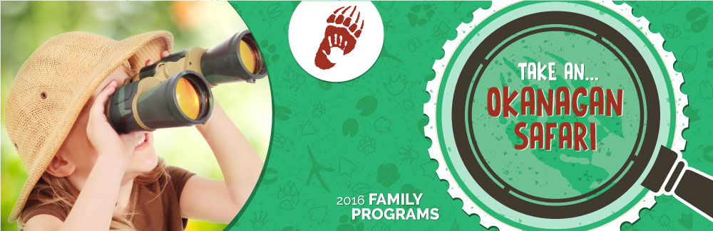 Family Programs: Take an Okanagan Safari at Kelowna Museums
